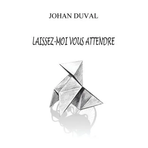 Laissez moi vous attendre