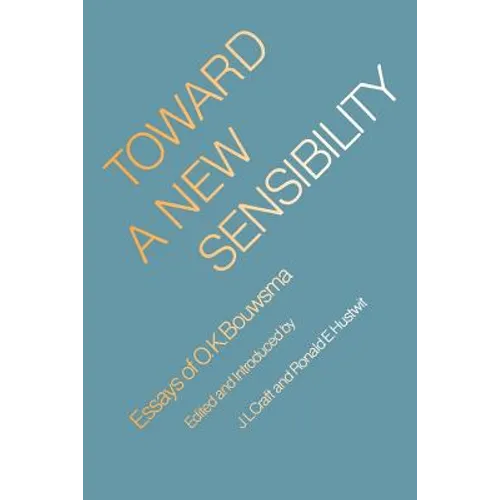 Toward a New Sensibility: Essays of O. K. Bouwsma