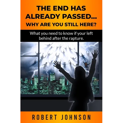 The End Has Already Passed...Why Are You Still Here?