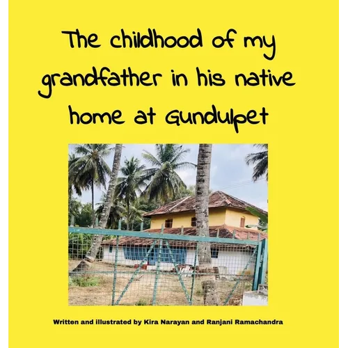 The childhood of my grandfather in his native home at Gundulpet