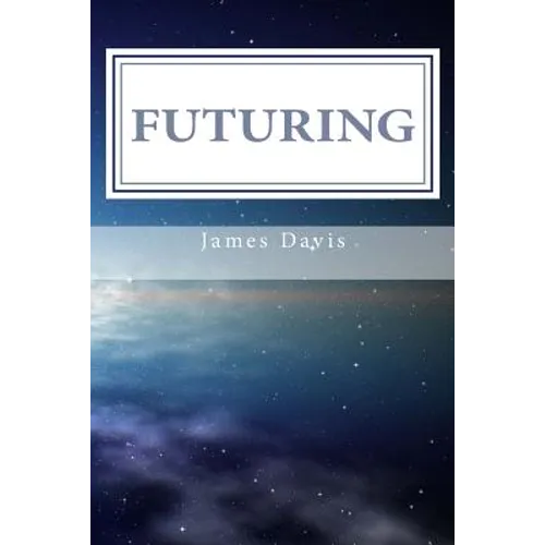 Futuring: 11 Steps to Purposeful Planning