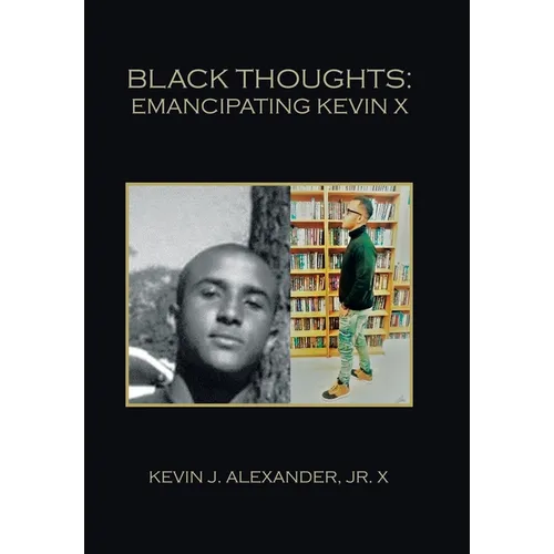 Black Thoughts: Emancipating Kevin X