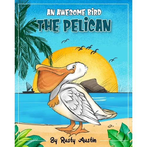 An Awesome Bird The Pelican (Goofy Things by Rusty)