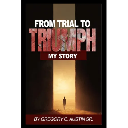 From Trial to Triumph - Paperback