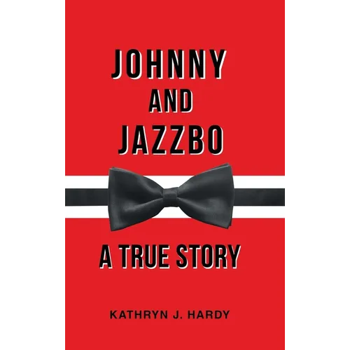 Johnny and Jazzbo: A True Story