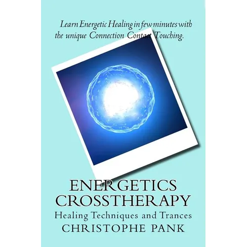 Energetics CrossTherapy: Healing Techniques and Trances