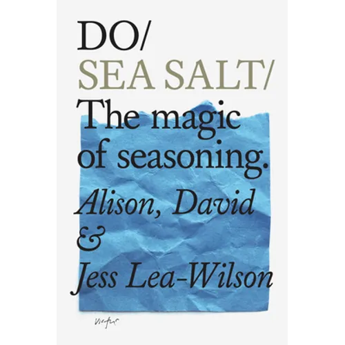 Do Sea Salt: The Magic of Seasoning.