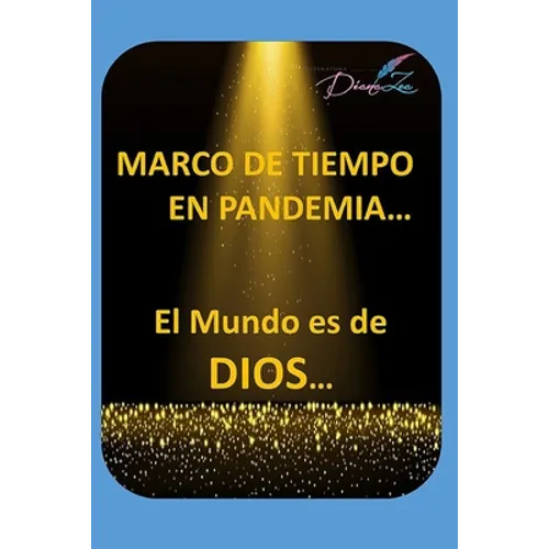 Marco de Tiempo En Pandemia: El Mundo es de Dios