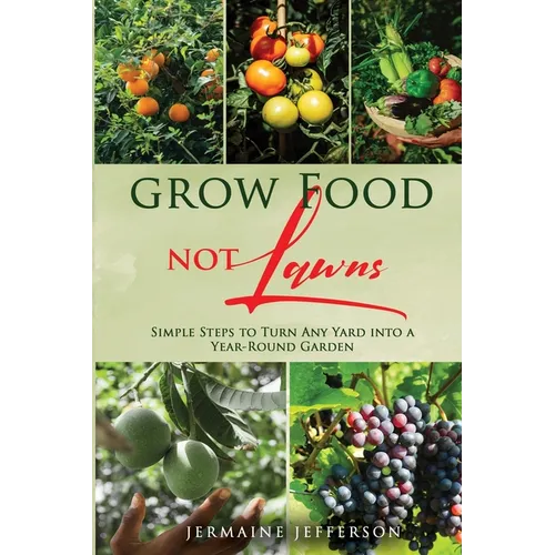 Grow Food NOT Lawns