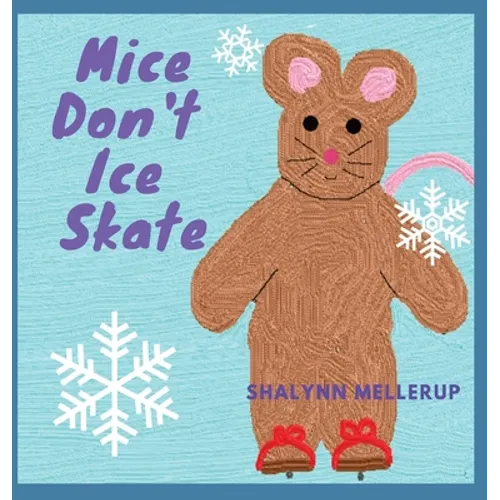 Mice Don't Ice Skate