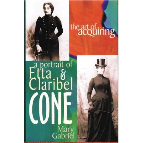 The Art of Acquiring: A Portrait of Etta & Claribel Cone