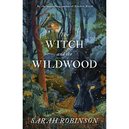 The Witch and the Wildwood: Folk Wisdom, Fairy Tale & Fantastic Lore