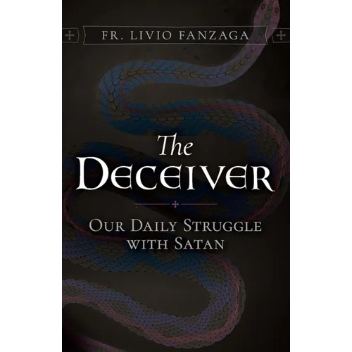 The Deceiver: Our Daily Struggle with Satan