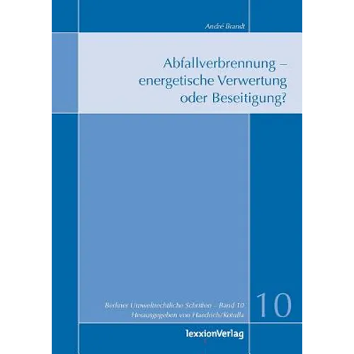 Abfallverbrennung - Energetische Verwertung Oder Beseitigung?