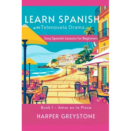 Learn Spanish with Telenovela Drama: Easy Spanish Lessons for Beginners
