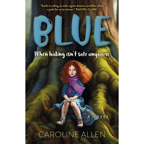 Blue: When Hiding Isn't Safe Anymore: A Novel