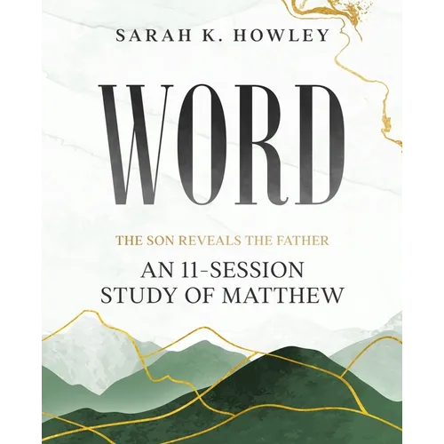 Word: An 11-Session Study of Matthew