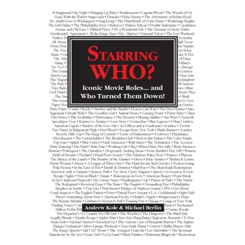 Starring WHO?: Iconic Movie Roles... and Who Turned Them Down