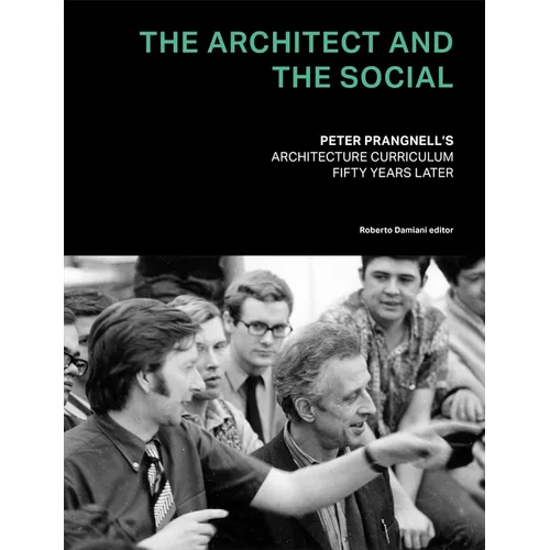 The Architect and the Social: Peter Prangnell's Architecture Curriculum - Fifty Years Later