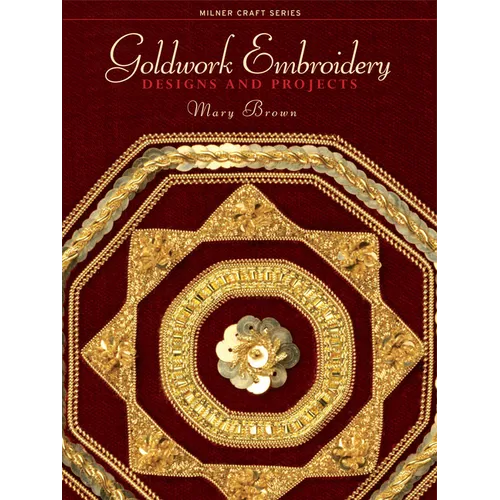 Goldwork Embroidery: Designs and Projects