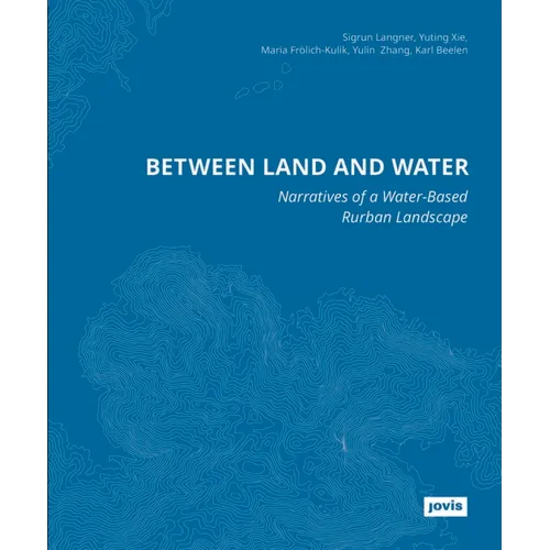 Between Land and Water: Narratives of Water-Based Rurban Landscape