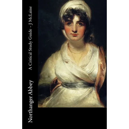 Northanger Abbey - A Critical Study Guide