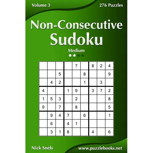 Non-Consecutive Sudoku - Medium - Volume 3 - 276 Logic Puzzles