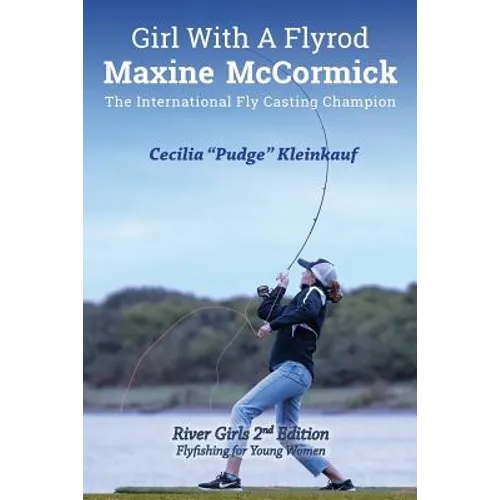 Girl with A Fly Rod: River Girls rev. 2nd Ed.