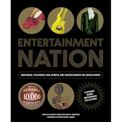 Entertainment Nation: How Music, Television, Film, Sports, and Theater Shaped the United States