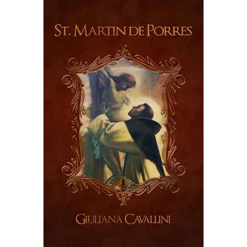 St. Martin de Porres: Apostle of Charity
