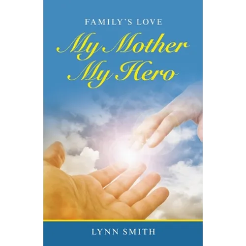 My Mother My Hero: Family's Love