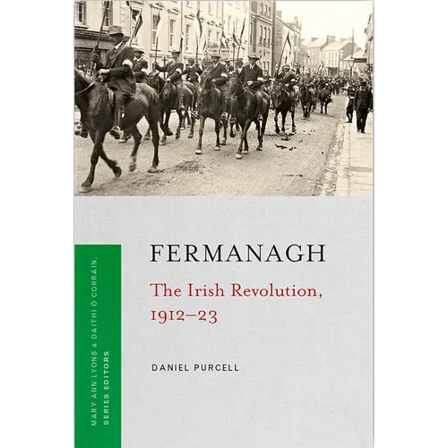 Fermanagh: The Irish Revolution, 1912-23