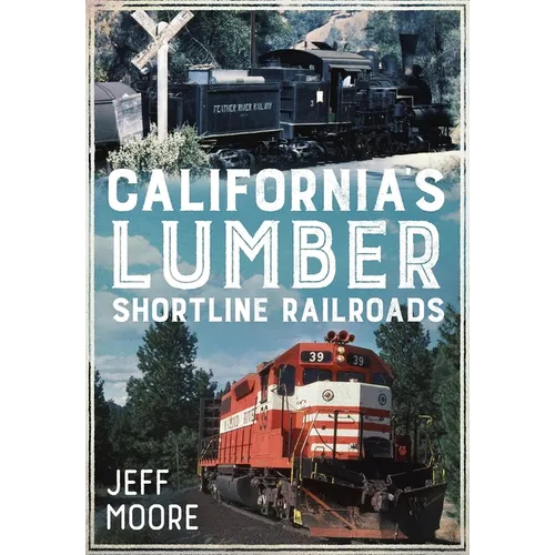 California's Lumber Shortline Railroads