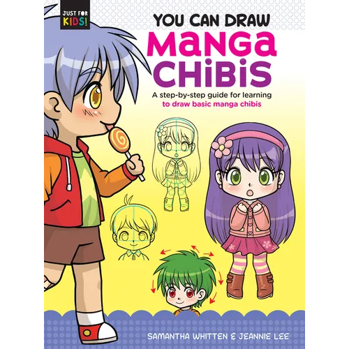 You Can Draw Manga Chibis: A Step-By-Step Guide for Learning to Draw Basic Manga Chibis