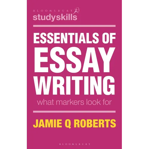 Essentials of Essay Writing: What Markers Look for