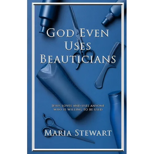 God Even Uses Beauticians