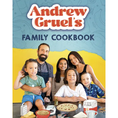 Andrew Gruel's Family Cookbook
