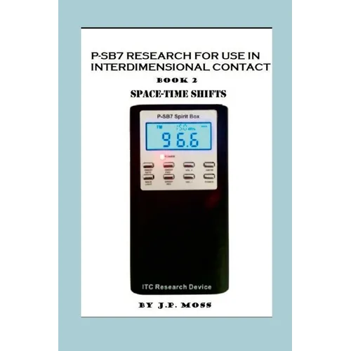 P-Sb7 Research for Use in Interdimensional Contact Book 2 Spacetime Shifts