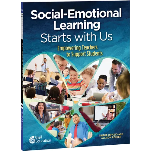 Social-Emotional Learning Starts with Us: Empowering Teachers to Support Students