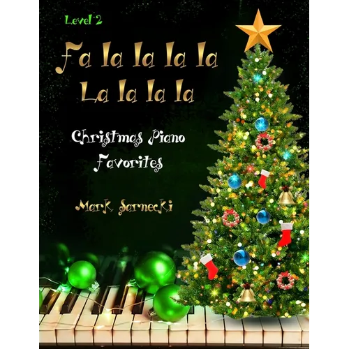 Fa la la la la La la la la Level 2: Christmas Piano Favorites