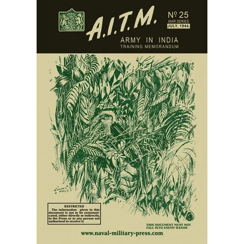 A.I.T.M., Army in India Training Memorandum No. 25, War Series, July, 1944
