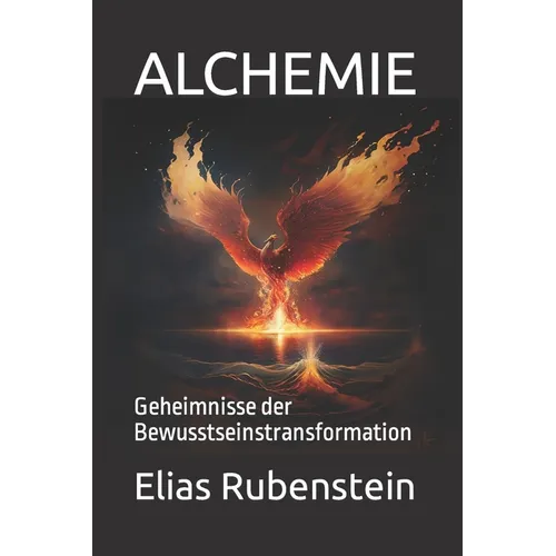 Alchemie: Geheimnisse der Bewusstseinstransformation