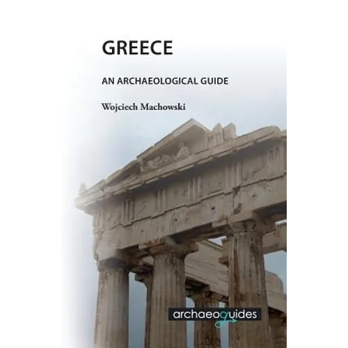 Greece: An Archaeological Guide