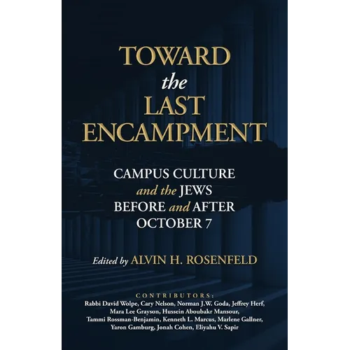 Toward the Last Encampment: Campus Culture and the Jews Before and After October 7