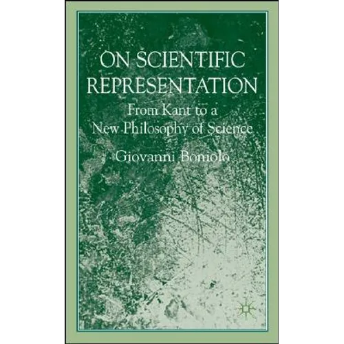 On Scientific Representations: From Kant to a New Philosophy of Science