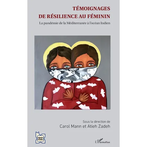Témoignages de résilience au féminin: La pandémie de la Méditerranée à l'océan indien