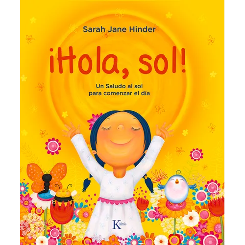 ¡Hola, Sol!: Un Saludo Al Sol Para Comenzar El Día