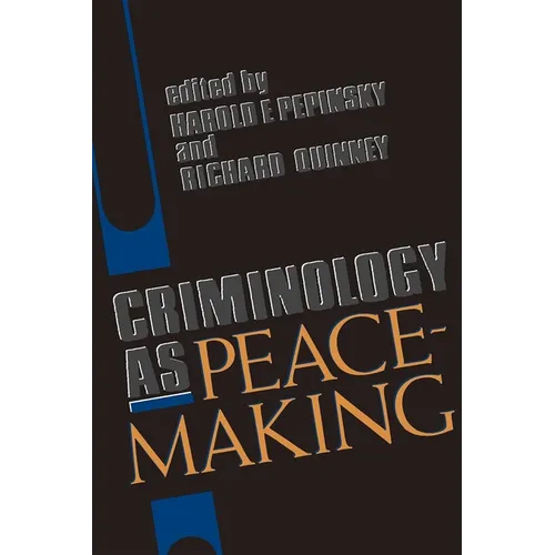 Criminology as Peacemaking
