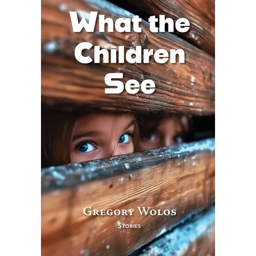 What the Children See