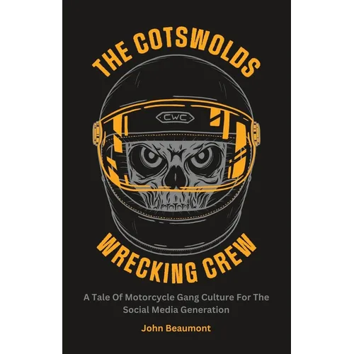 The Cotswolds Wrecking Crew: A Tale Of Motorcycle Gang Culture For The Social Media Generation